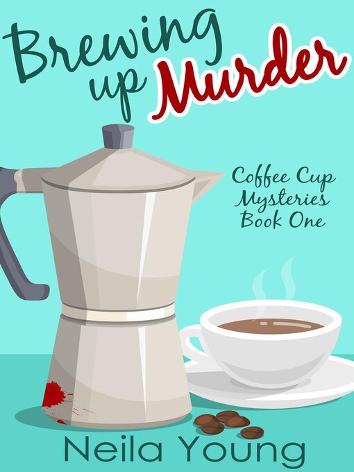 Title details for Brewing Up Murder by Neila Young - Available